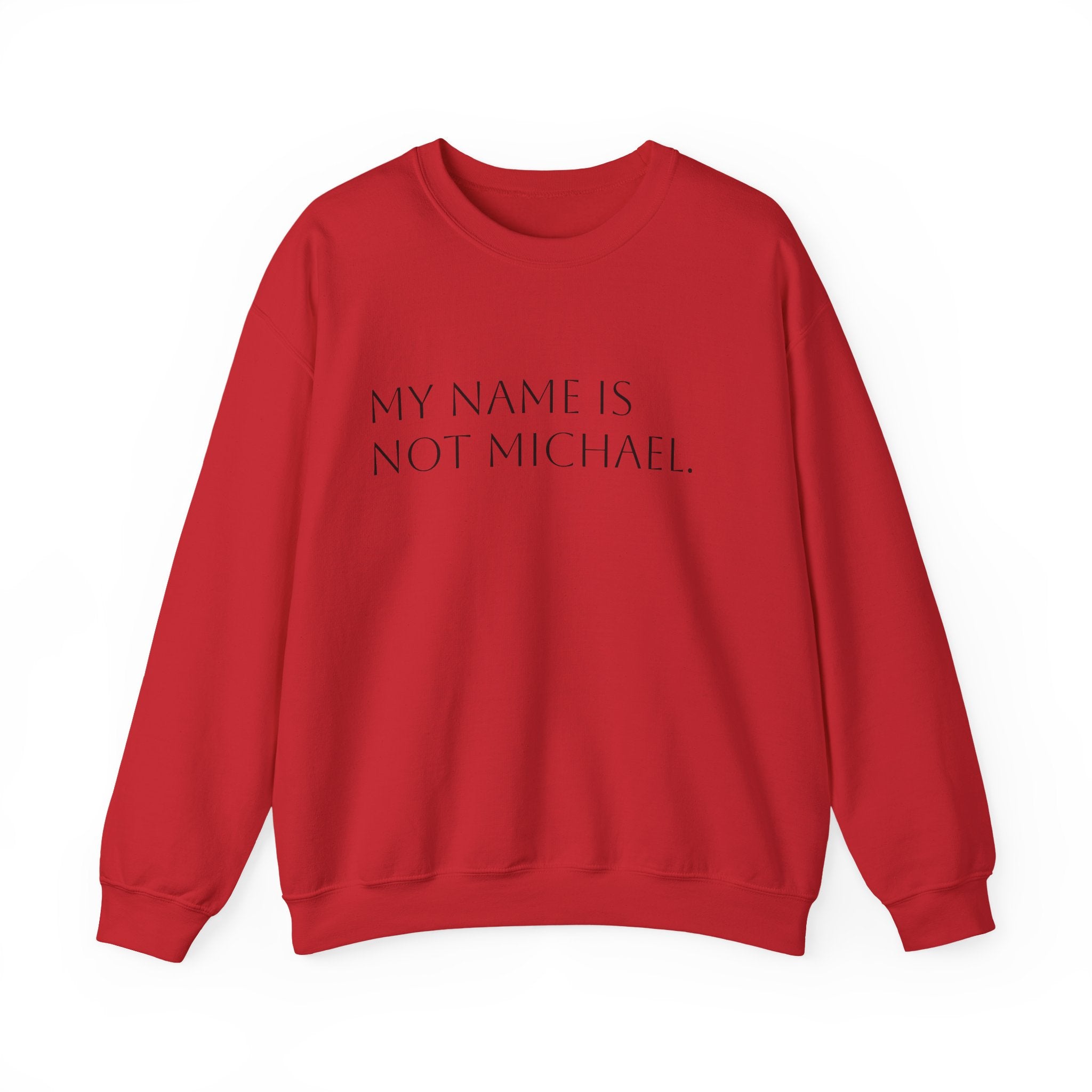 My name is not Michael crew neck