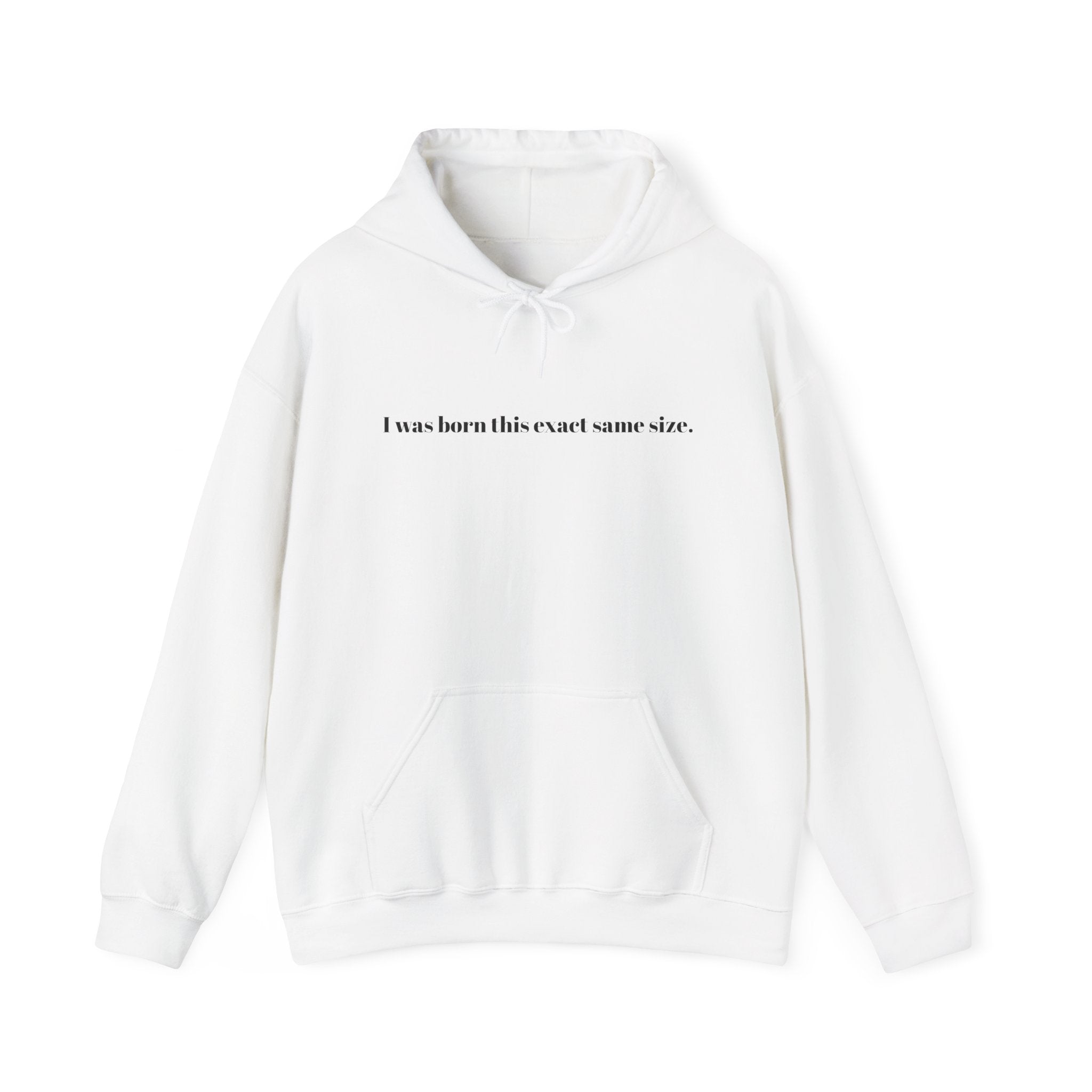 I was born this exact same size hoodie