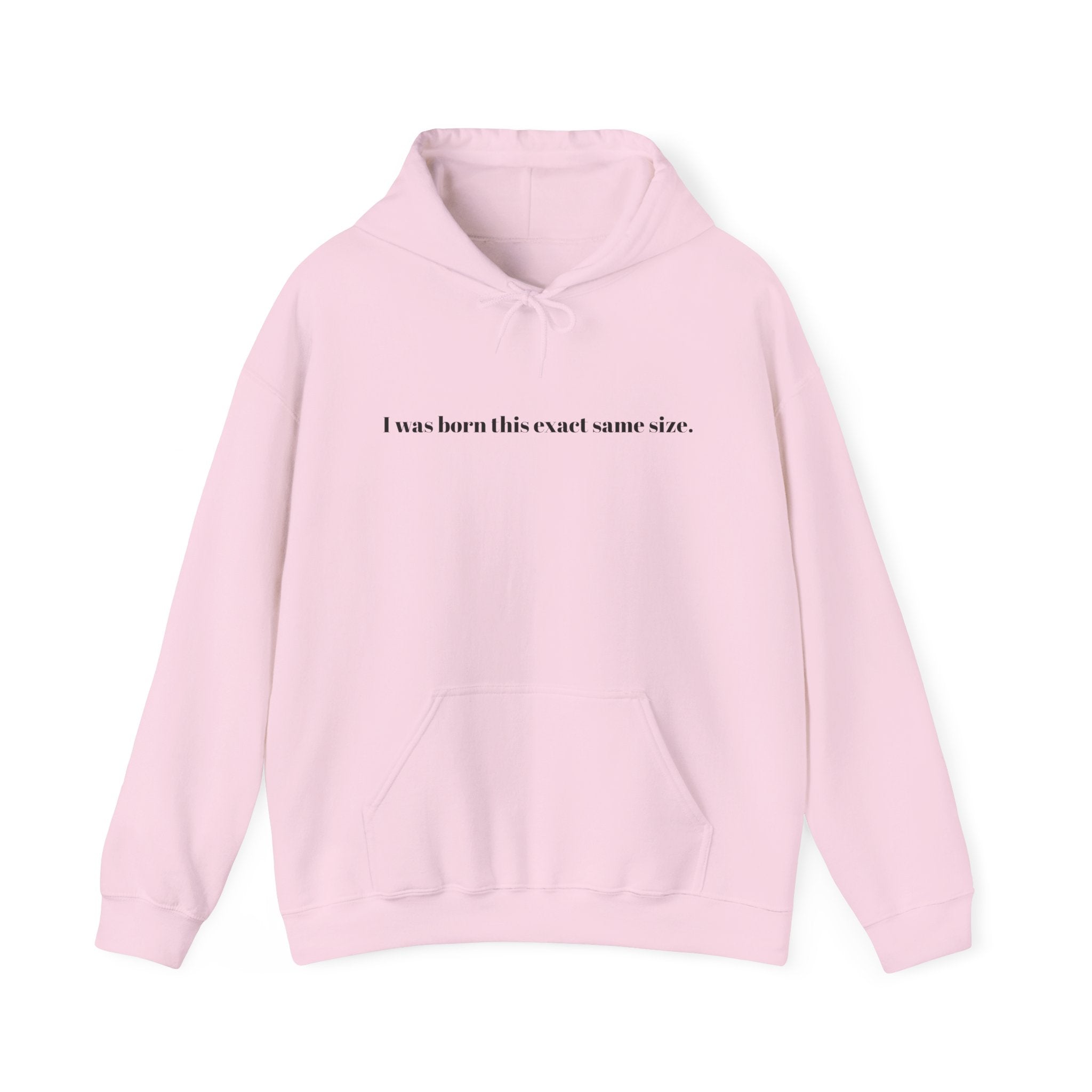 I was born this exact same size hoodie