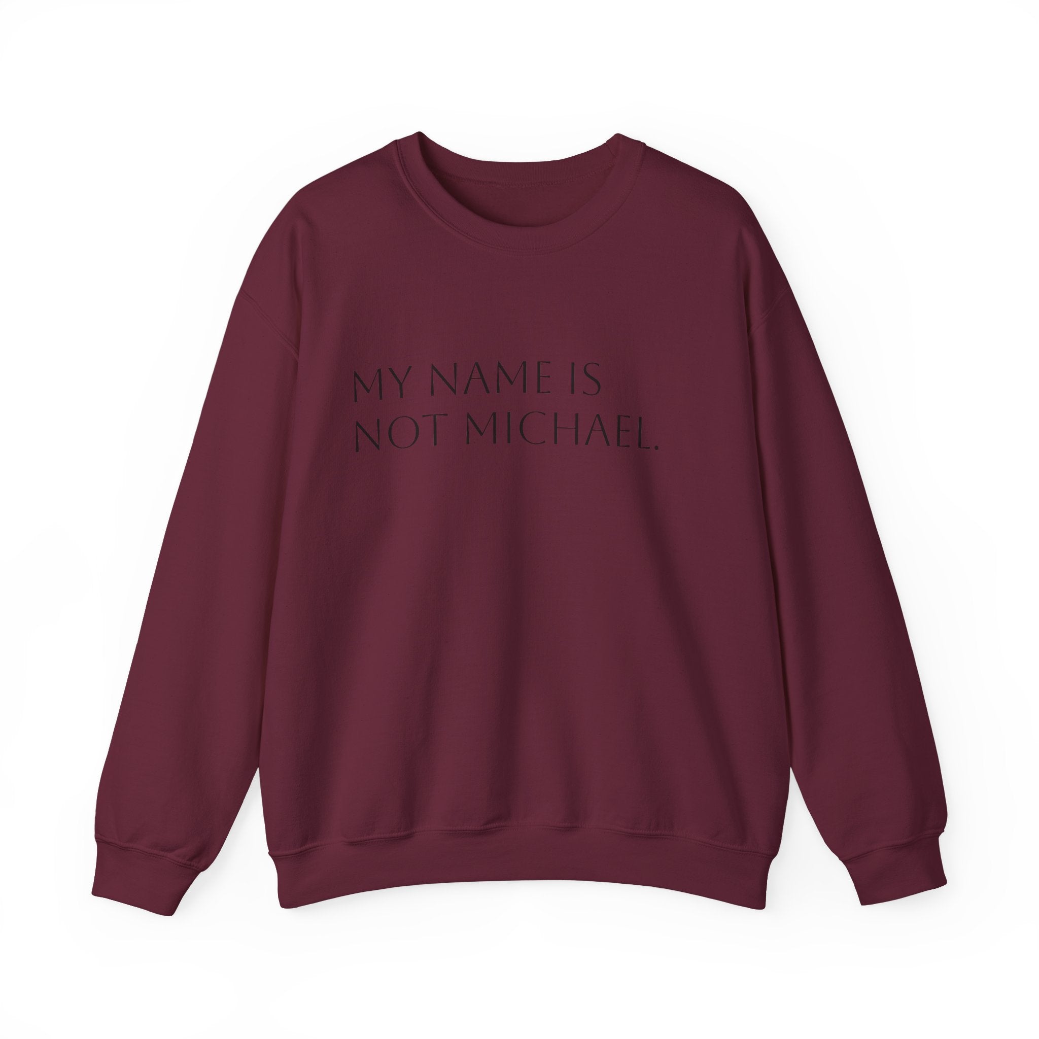 My name is not Michael crew neck