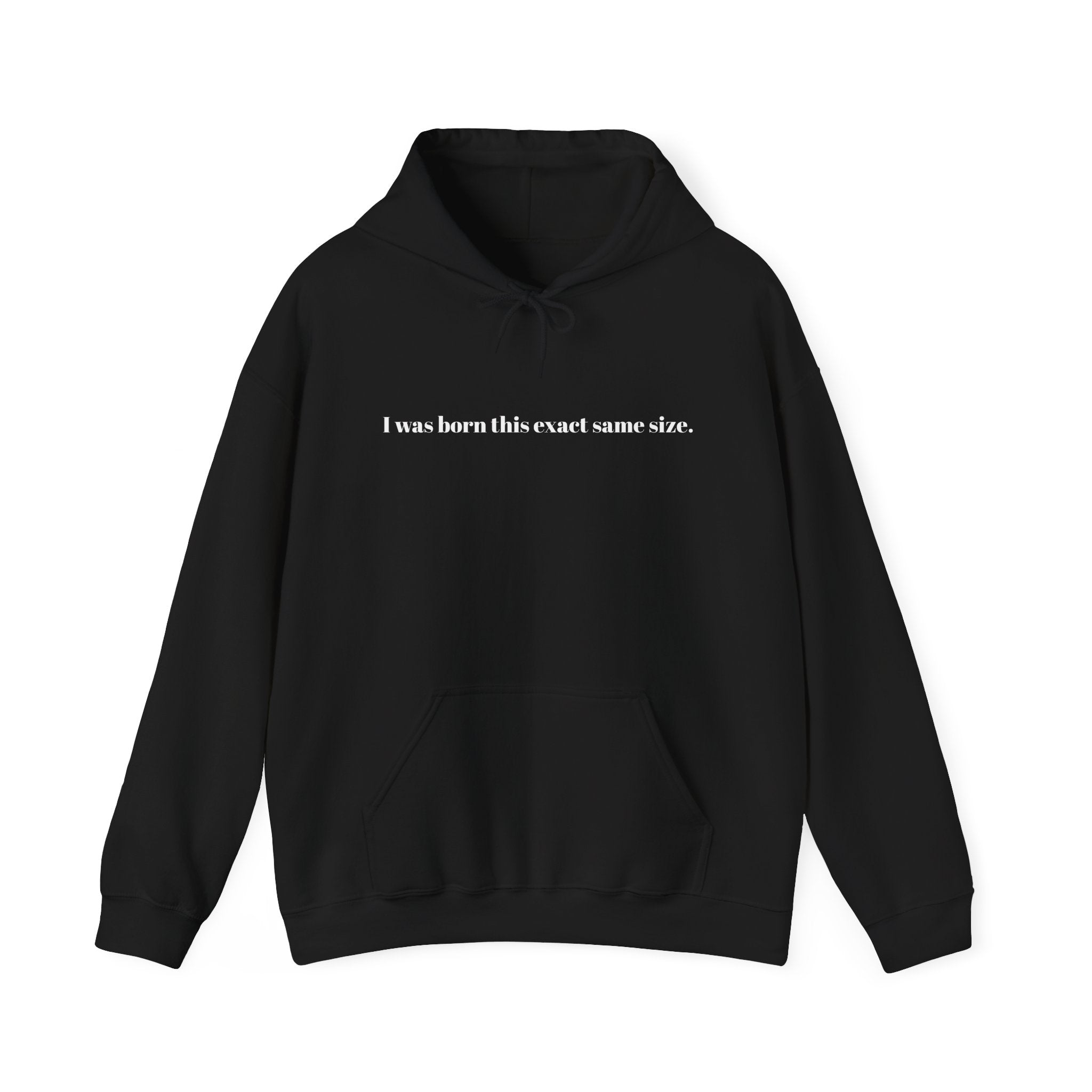 I was born this exact same size hoodie