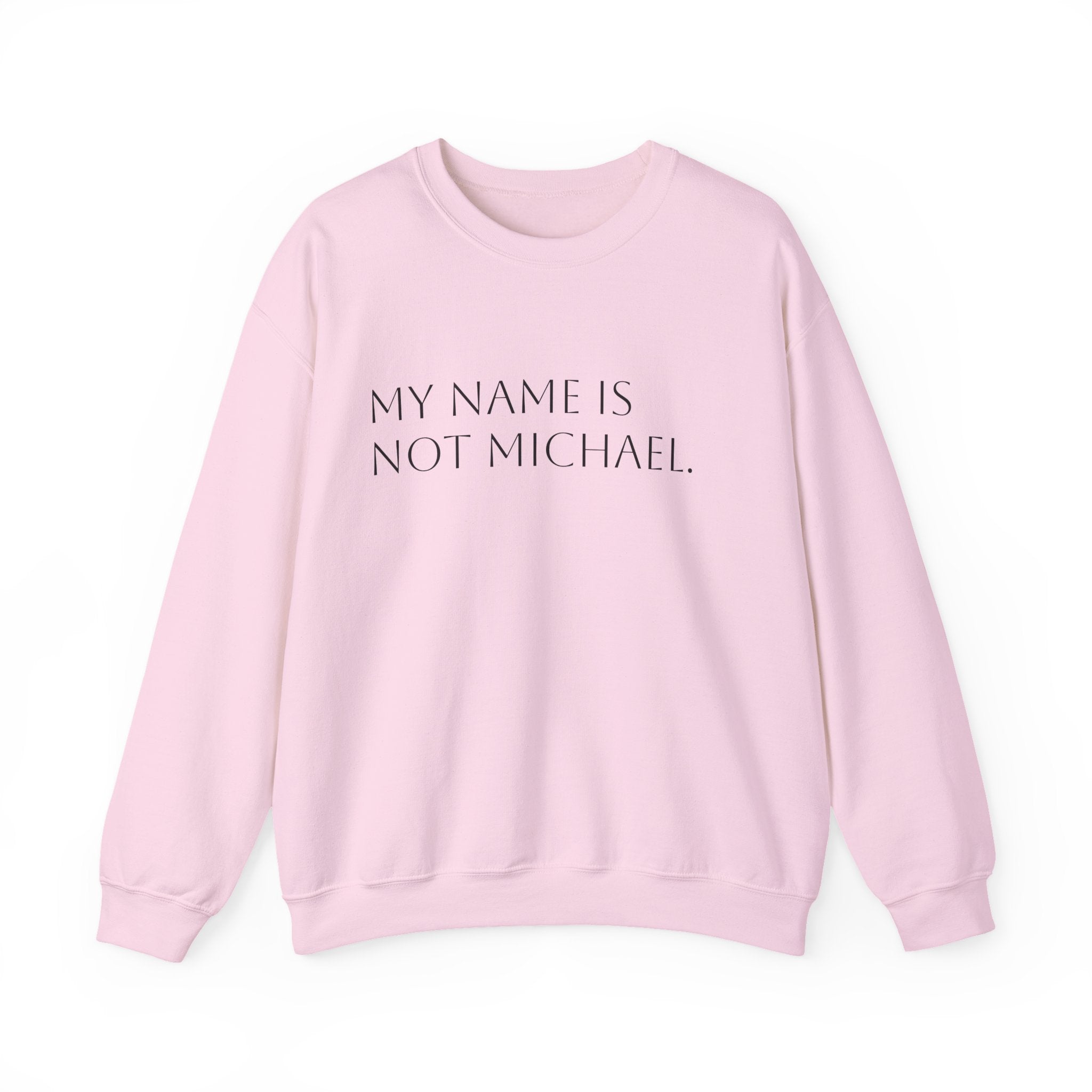 My name is not Michael crew neck