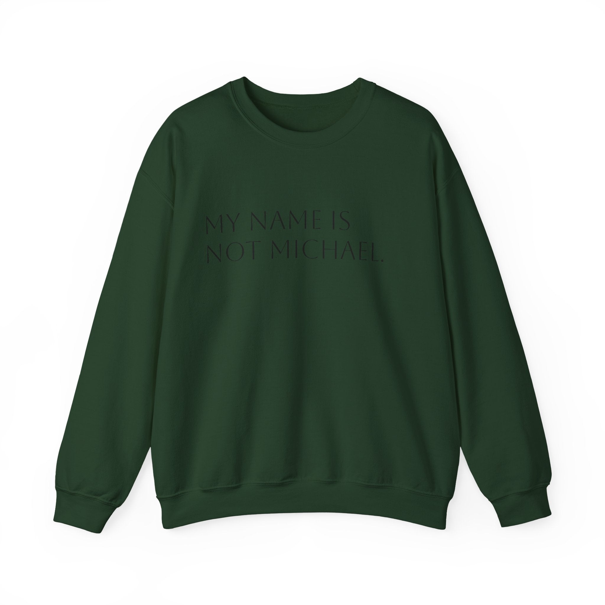 My name is not Michael crew neck