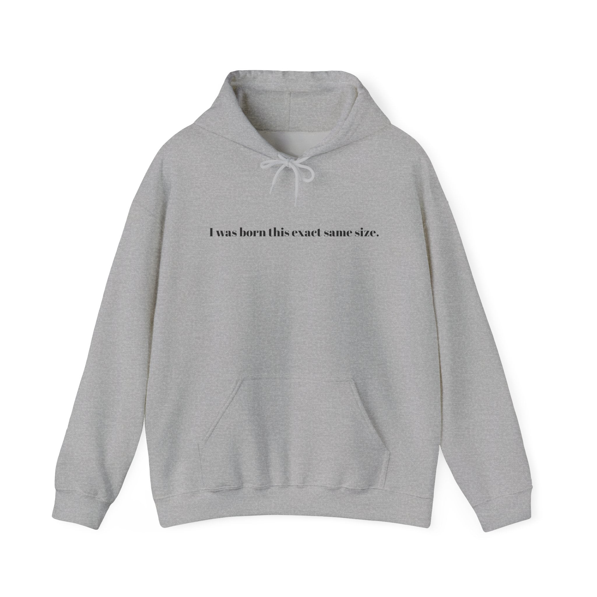 I was born this exact same size hoodie